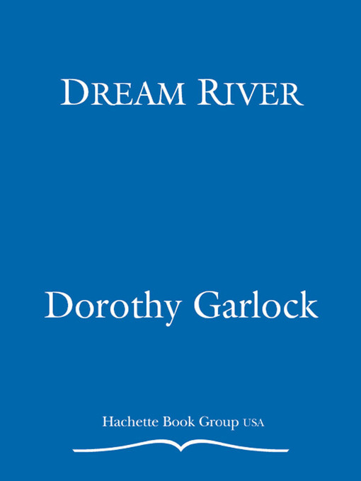 Title details for Dream River by Dorothy Garlock - Available